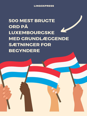 cover image of 500 Mest Brugte Ord på Luxembourgske Med Grundlæggende Sætninger for Begyndere